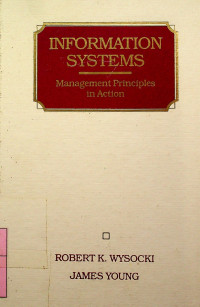 INFORMATION SYSTEMS: Management Principles in Action