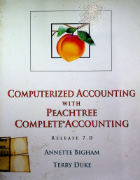 COMPUTERIZED ACOUNTING WITH PEACHTREE COMPLETE ACCOUNTING RELEASE 7.0