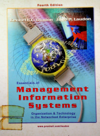 Essentials of Management Information Systems: Organization & Technology in the Networked Enterprise, Fourth Edition