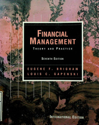 FINANCIAL MANAGEMENT: THEORY AND PRACTICE, SEVENTH EDITION