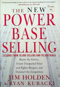 THE NEW POWER BASE SELLING: LESSONS FROM 28,000 SELLERS AND 50,000 DEALS