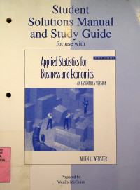 Student Solutions Manual and Study Guide for use with Applied Statistics for Business and Economics AN ESSENTIALS VERSION, third edition