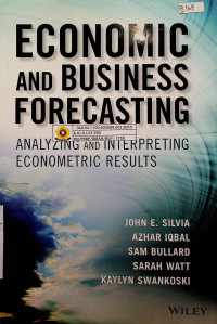 ECONOMIC AND BUSINESS FORECASTING; ANALYZING AND INTERPRETING ECONOMETRIC RESULTS