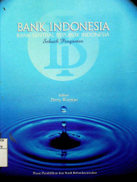 BANK INDONESIA : BANK SENTRAL REPUBLIK INDONESIA : Sebuah Pengantar