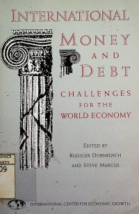 INTERNATIONAL MONEY AND DEBT CHALLENGES FOR THE WORLD ECONOMY