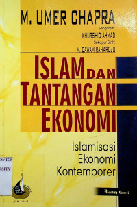 ISLAM DAN TANTANGAN EKONOMI: Islamisasi Ekonomi Kontemporer