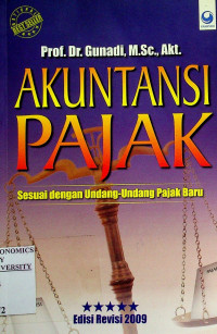 AKUNTANSI PAJAK: Seduai dengan Undang-Undang Pajak Baru, Edisi Revis 2009