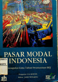 PASAR MODAL INDONESIA: Retrospeksi Lima Tahun Swastanisasi BEJ