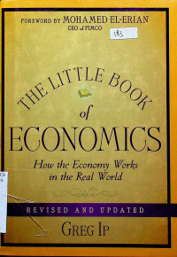 THE LITTLE BOOK of ECONOMICS: How the Economy Works in the Real World, REVISED AND UPDATED