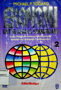 EKONOMI UNTUK NEGARA BERKEMBANG: Suatu Pengantar tentang Prinsip-prinsip, Masalah dan Kebijakan Pembangunan 2, Edisi Ketiga