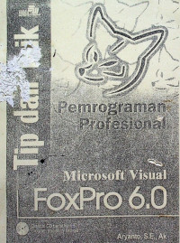 Tip dan Trik Pemrograman Profesional Microsoft Visual FoxPro 6.0