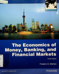 The Economics of Money, Banking, and Financial Markets, Tenth Edition