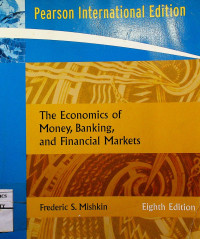 The Economics of Money, Banking and Financial Markets, Eighth Edition