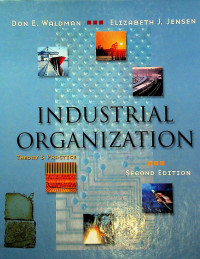 INDUSTRIAL ORGANIZATION: THEORY & PRACTICE, SECOND EDITION