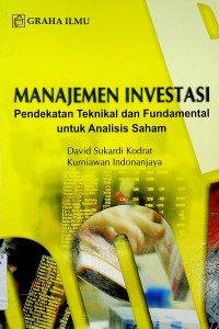 MANAJEMEN INVESTASI: Pendekatan Teknikal dan Fundamental untuk Analisis Saham