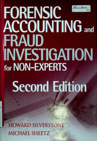 FORENSIC ACCOUNTING and FRAUD INVESTIGATION for NON- EXPERTS, Second Edition
