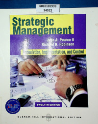 Strategic Maagement: Formulation, Implementation, and Control, TWELFTH EDITION
