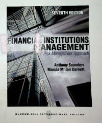 FINANCIAL INSTITUTIONS MANAGEMENT:A Risk Management Approach, SEVEN EDITION