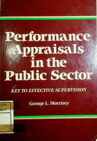 Performance Appraisals in the Public Sector : KEY TO EFFECTIVE SUPERVISION