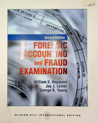 FORENSIC ACCOUNTING and FRAUD EXAMINATION