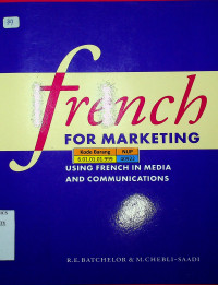 French FOR MARKETING : USING FRENCH IN MEDIA AND COMMUNICations