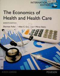 The Economics of Health and Health Care, SEVENTH EDITION