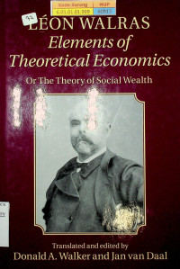 LÉON WALRAS; Elements of Theoretical Economics or The Theory of Social Wealth