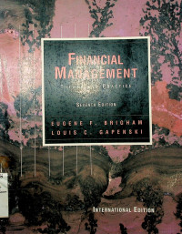 FINANCIAL MANAGEMENT; THEORY AND PRACTICE, SEVENTH EDITION