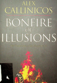 BONFIRE OF ILLUSIONS : The Twin Crises of the Liberal World