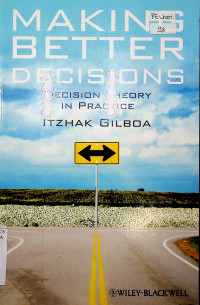 MAKING BETTER DECISIONS: DECISION THEORY IN PRACTICE