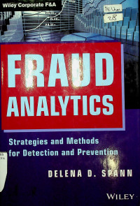 FRAUD ANALYTICS : Strategies and Methods for Detection and Prevention