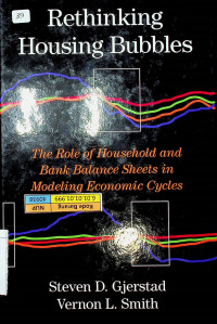 Rethinking Housing Bubbles: The Role of Household and Bank Balance Sheets in Modeling Economic Cycles