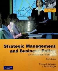 Strategic Management and Business Policy : ACHIEVING SUSTAINABILITY Twelfth Edition