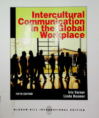 INTERCULTURAL COMMUNICATION IN THE GLOBAL WORKPLACE, FIFTH EDITION