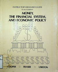 INSTRUCTOR'S RESOURCE GUIDE TO ACCOMPANY : MONEY, THE FINANCIAL SYSTEM, AND ECONOMIC POLICY