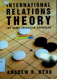 INTERNATIONAL RELATIONS THEORY : THE GAME-THEORETIC APPROACH