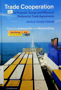 Trade Cooperation : The Purpose, Design and Effects of Preferential Trade Agreements