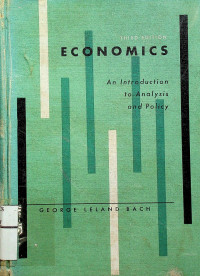 ECONOMICS: An Introduction to Analysis and Policy, THIRD EDITION