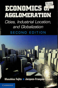 ECONOMICS OF AGGLOMERATION: Cities, Industrial Location, and Globalization, SECOND EDITION