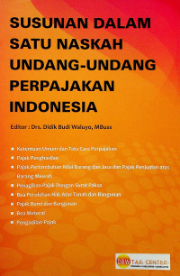 SUSUNAN DALAM SATU NASKAH UNDANG-UNDANG PERPAJAKAN INDONESIA