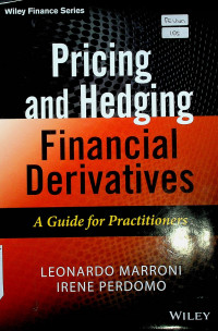 Pricing and Hedging Financial Derivatives : A Guide for Practitioners