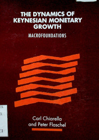 THE DYNAMICS OF KEYNESIAN MONETARY GROWTH : MACRO FOUNDATIONS