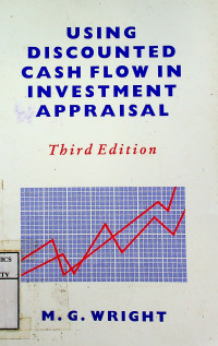 USING DISCOUNTED CASH FLOW IN INVESTMENT APPRAISAL