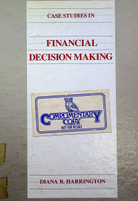 CASE STUDIES IN FINANCIAL DECISION MAKING