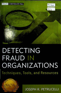 DETECTING FRAUD IN ORGANIZATION : Techniques, Tools, and Resources