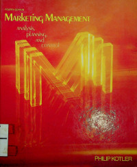 MARKETING MANAGEMENT; ANALYSIS, PLANNING, AND CONTROL, FOURTH EDITION