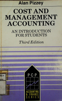 COST AND MANAGEMENT ACCOUNTING, AN INTRODUCTION FOR STUDENTS, Third Edition