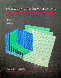 FINANCIAL STATEMENT ANALYSIS; Using Financial Accounting Information, Fifth Edition