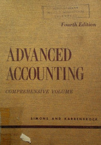 ADVANCED ACCOUNTING: COMPREHENSIVE VOLUME, Fourth Edition
