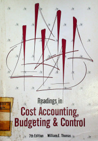 Readings in Cost Accounting, Budgeting, and Control 7th Edition